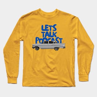 let's talk podcast Long Sleeve T-Shirt